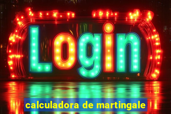 calculadora de martingale